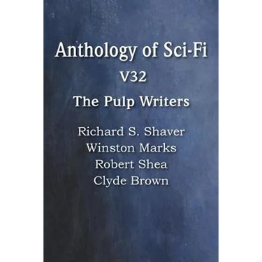 Anthology of Sci-Fi V32, the Pulp Writers