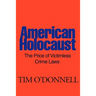 American Holocaust: The Price of Victimless Crime Laws