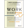 Work Disrupted: Opportunity, Resilience, and Growth in the Accelerated Future of Work