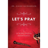 Let's Pray: A 16-Week Prayer Devotional