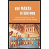 The Mayas in History: From The Beginning To End, The Development And The Heyday: Uxmal - World History