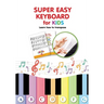 Super Easy Keyboard for Kids. Learn How to Transpose: Learn to Play 22 Simple Songs in Different Keys