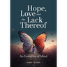 Hope Love and the Lack Thereof: An Evolution of Mind