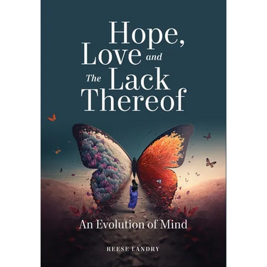 Hope Love and the Lack Thereof: An Evolution of Mind