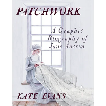 Patchwork: A Graphic Biography of Jane Austen