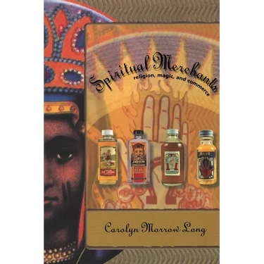 Spiritual Merchants: Religion, Magic and Commerce