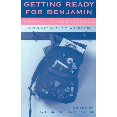Getting Ready for Benjamin: Preparing Teachers for Sexual Diversity in the Classroom