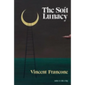 The Soft Lunacy: Episodes of Literary Obsession