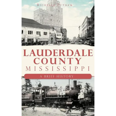 Lauderdale County, Mississippi: A Brief History