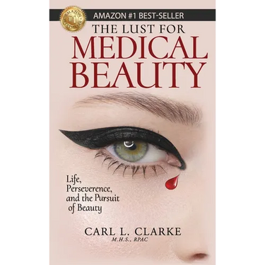The Lust for Medical Beauty: Life, Perseverance, and the Pursuit of Beauty