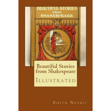 Beautiful Stories from Shakespeare: Illustrated
