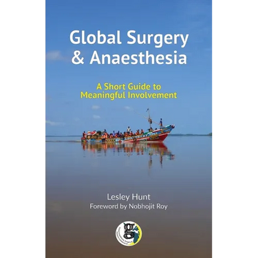 Global Surgery and Anaesthesia: A Short Guide to Meaningful Involvement