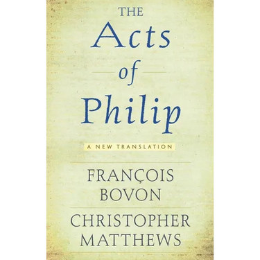 Acts of Philip: A New Translation