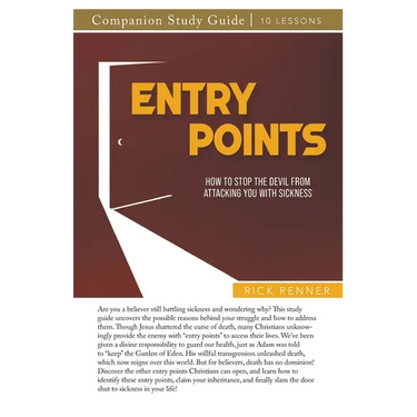 Entry Points Study Guide: How to Stop the Devil From Attacking You With Sickness