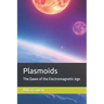 Plasmoids: The Dawn of the Electromagnetic Age