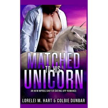 Matched To His Unicorn: An M/M Mpreg Shifter Dating App Romance