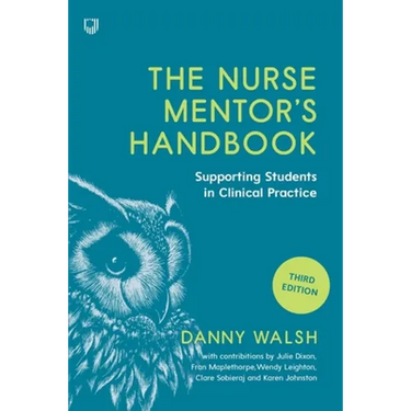 The Nurse Mentor's Handbook: Supervising and Assessing Students in Clinical Practice