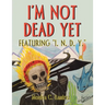 I'm Not Dead Yet: Featuring "I. N. D. Y."
