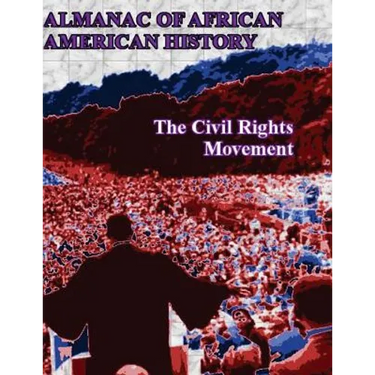Almanac of African American History: The Civil Rights Movement