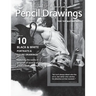 Pencil Drawings: for the mature artists