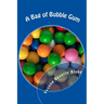 A Bag of Bubble Gum: Short Stories for Little Folk
