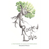 Rooted in Love: A Testimony of God's Faithfulness