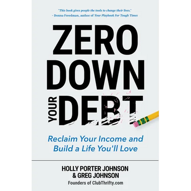 Zero Down Your Debt: Reclaim Your Income and Build a Life You'll Love (Budget Workbook, Debt Free, Save Money, Reduce Financial Stress)