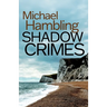 Shadow Crimes: a British crime mystery full of twists