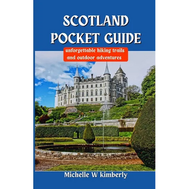 Scotland Pocket Guide: Unforgettable Hiking Trails and Outdoor Adventures
