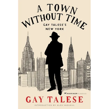 A Town Without Time: Gay Talese's New York