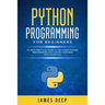 Python Programming for Beginners: A 7 Days Practical Guide to Fast Learn Python Programming and Coding Language (with Exercises)