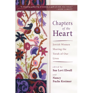 Chapters of the Heart: Jewish Women Sharing the Torah of Our Lives
