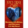 Because It Is Bitter, and Because It Is My Heart