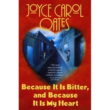 Because It Is Bitter, and Because It Is My Heart