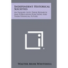 Independent Historical Societies: An Enquiry Into Their Research and Publication Functions and Their Financial Future