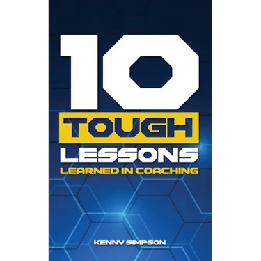 10 Tough Lessons Learned In Coaching