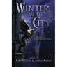 Winter in the City: A Collection of Dark Speculative Fiction