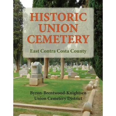Historic Union Cemetery: Byron-Brentwood_Knightsen Cemetery District