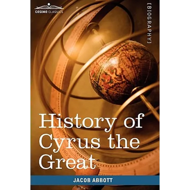 History of Cyrus the Great: Makers of History