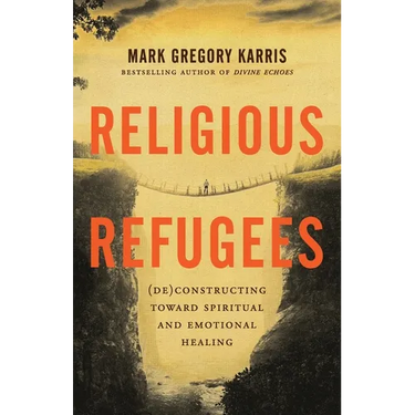 Religious Refugees: (De)Constructing Toward Spiritual and Emotional Healing