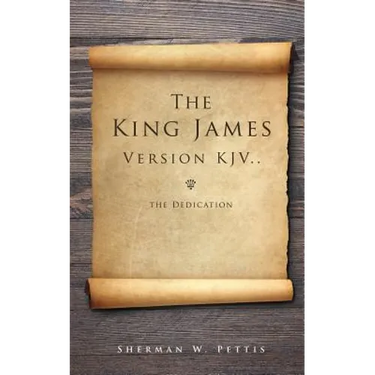 The King James Version KJV..the Dedication