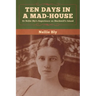 Ten Days in a Mad-House