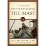 The Annotated Two Years Before the Mast