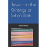 Jesus - in the Writings of Bahá'u'lláh