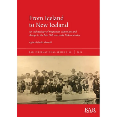 From Iceland to New Iceland: An archaeology of migration, continuity and change in the late 19th and early 20th centuries