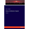 History of Civilization in England: Volume I