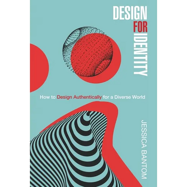 Design For Identity: How to Design Authentically for a Diverse World