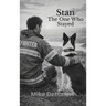 Stan: The One Who Stayed