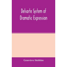 Delsarte system of dramatic expression