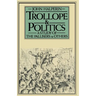 Trollope and Politics: A Study of the Pallisers and Others